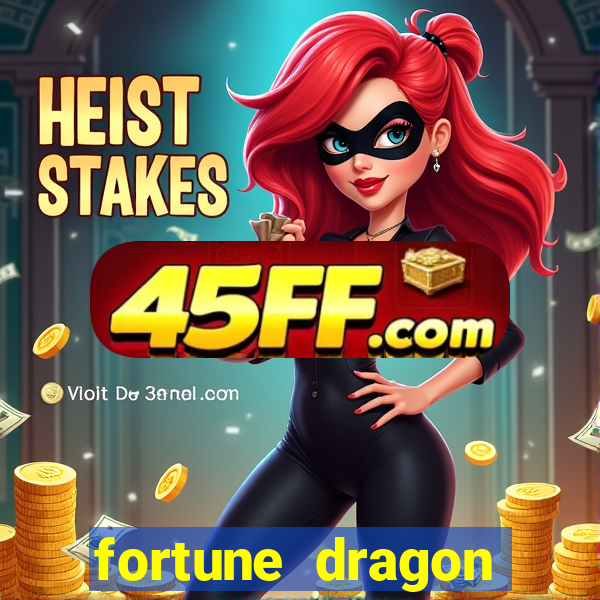 fortune dragon dinheiro infinito